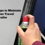 22 Simple Tips to Easily Maintain your Travel Trailer
