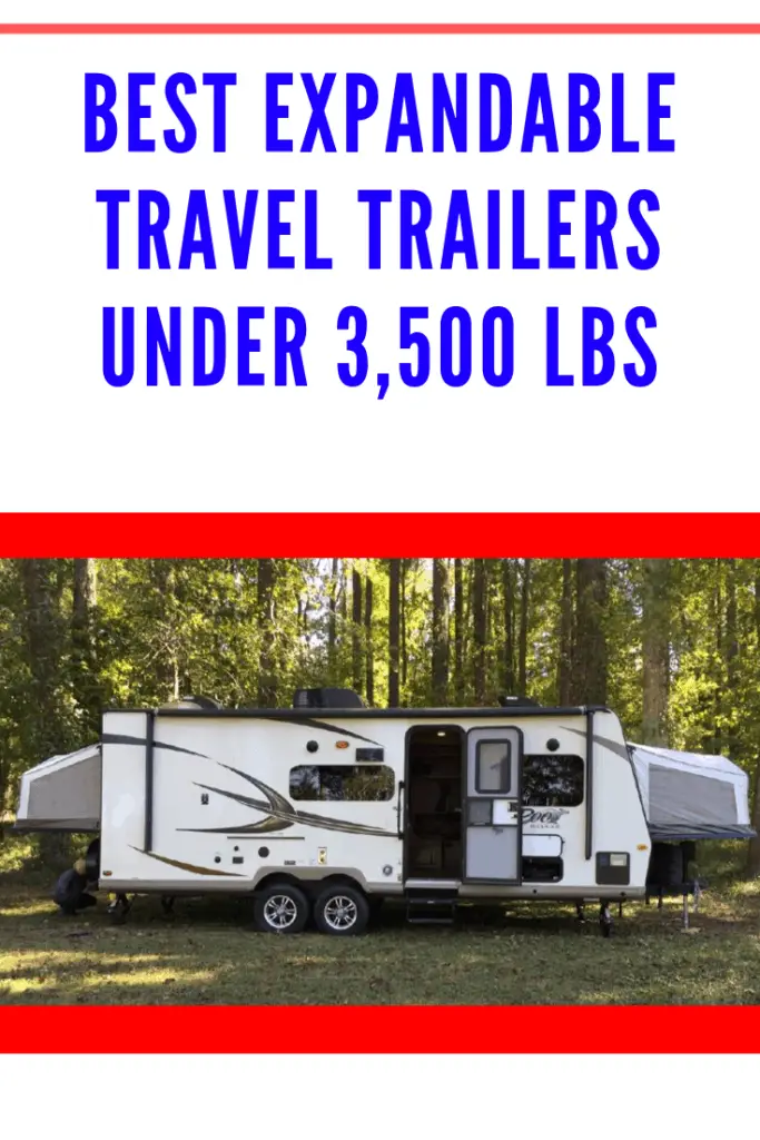 Best Expandable Travel Trailers Under 3,500 lbs - The Savvy Campers