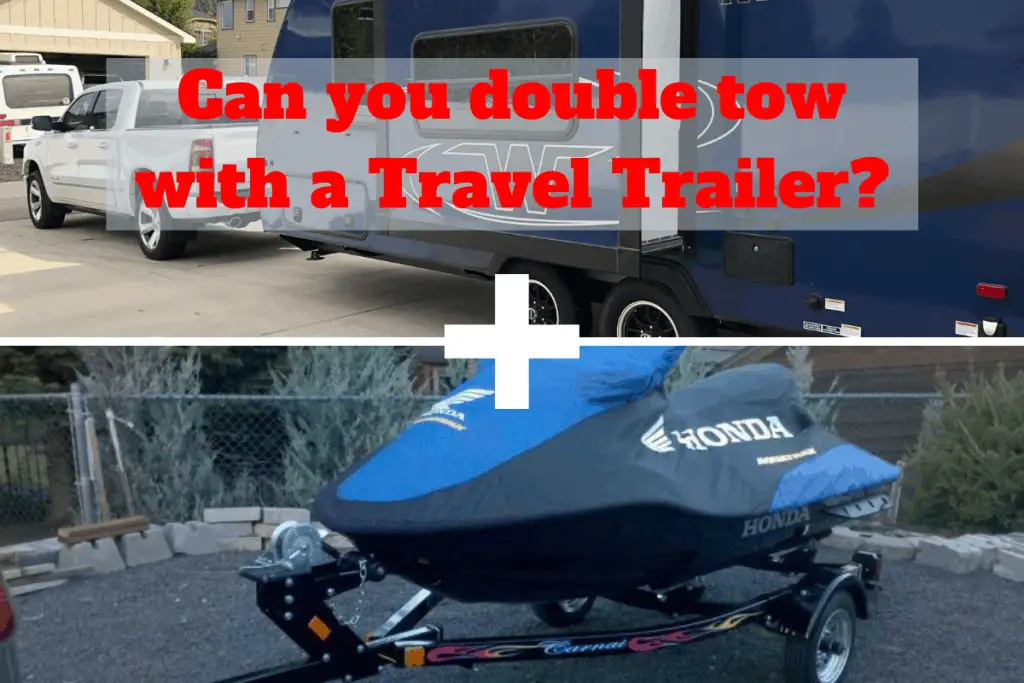 Can you double tow with a Travel Trailer? - The Savvy Campers